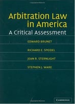 Arbitration Law In America: A Critical Assessment