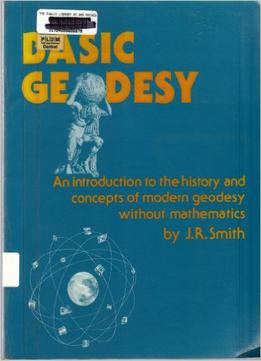Basic Geodesy: An Introduction To The History And Concepts Of Modern Geodesy Without Mathematics