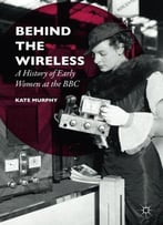 Behind The Wireless: A History Of Early Women At The Bbc