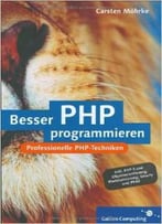 Besser Php Programmieren: Professionelle Php-Techniken Von Carsten Möhrke
