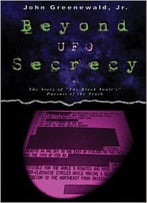 Beyond Ufo Secrecy