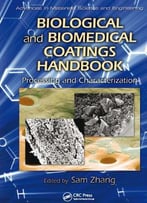 Biological And Biomedical Coatings Handbook: Processing And Characterization