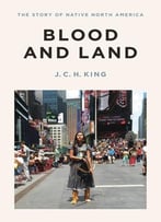 Blood And Land: The Story Of Native North America