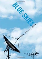 Blue Skies: A History Of Cable Television