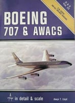 Boeing 707 & Awacs In Detail & Scale (D&S Vol. 23)