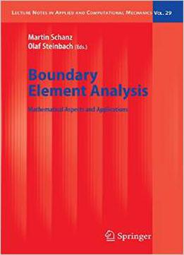 Boundary Element Analysis: Mathematical Aspects And Applications