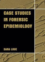 Case Studies In Forensic Epidemiology