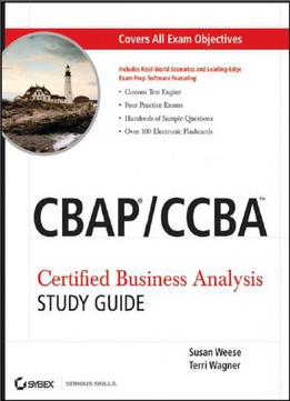 Cbap/ccba: Certified Business Analysis Study Guide