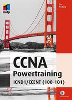 Ccna Powertraining: Icnd1/Ccent (100-101) (German Edition)