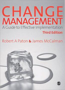 Change Management: A Guide To Effective Implementation