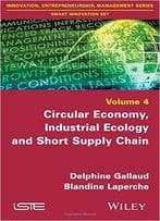 Circular Economy, Industrial Ecology And Short Supply Chain: Towards Sustainable Territories