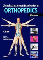 Clinical Assessment And Examination In Orthopedics, 2nd Edition