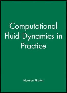 Computational Fluid Dynamics In Practice