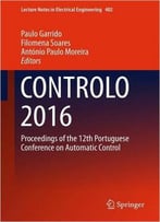 Controlo 2016: Proceedings Of The 12th Portuguese Conference On Automatic Control