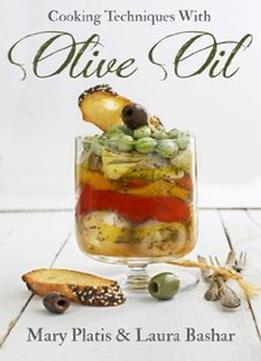Cooking Techniques With Olive Oil
