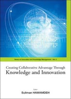 Creating Collaborative Advantage Through Knowledge And Innovation