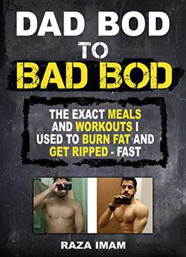 Dad Bod To Bad Bod By Raza Imam