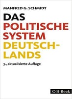 Das Politische System Deutschlands: Institutionen, Willensbildung Und Politikfelder, 3. Auflage