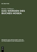 Das Werden Des Buches Hosea: Eine Redaktionsgeschichtliche Untersuchung