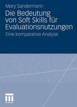 Die Bedeutung Von Soft Skills Für Evaluationsnutzungen: Eine Komparative Analyse