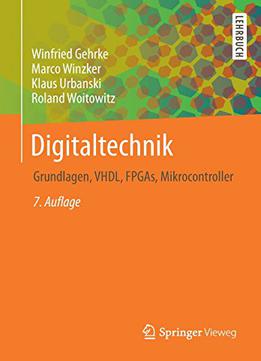 Digitaltechnik: Grundlagen, Vhdl, Fpgas, Mikrocontroller, 7. Auflage