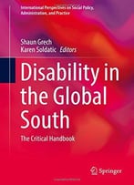 Disability In The Global South: The Critical Handbook