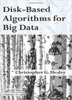 Disk-Based Algorithms For Big Data