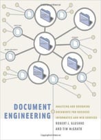 Document Engineering: Analyzing And Designing Documents For Business Informatics And Web Services