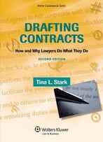 Drafting Contracts: How & Why Lawyers Do What They Do, Second Edition