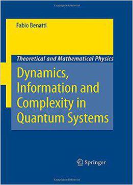 Dynamics, Information And Complexity In Quantum Systems