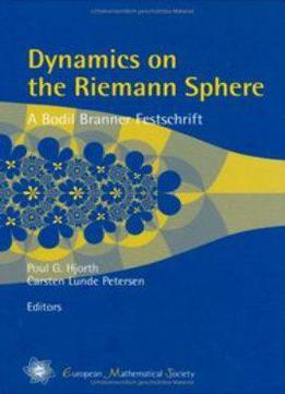Dynamics On The Riemann Sphere: A Bodil Branner Festschrift