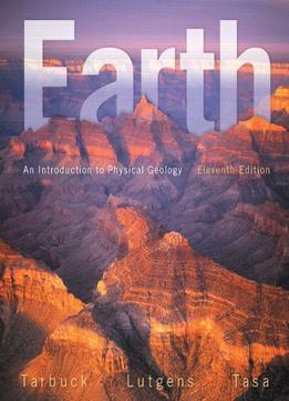 Earth: An Introduction To Physical Geology (11th Edition)