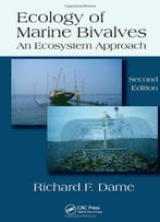 Ecology Of Marine Bivalves: An Ecosystem Approach, Second Edition