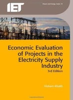 Economic Evaluation Of Projects In The Electricity Supply Industry, 3 Edition
