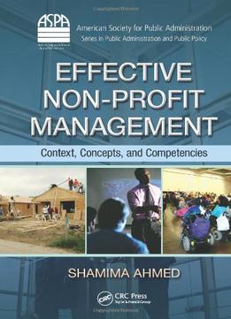 Effective Non-profit Management: Context, Concepts, And Competencies