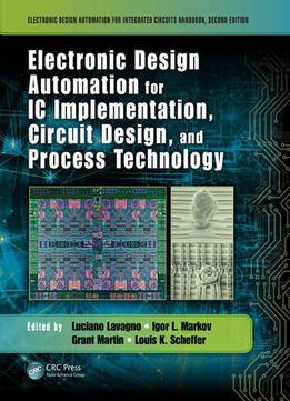 Electronic Design Automation For Ic Implementation, Circuit Design, And Process Technology, 2 Edition
