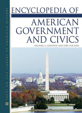 Encyclopedia Of American Government And Civics