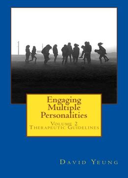 Engaging Multiple Personalities: Therapeutic Guidelines (volume 2)