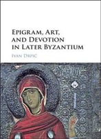 Epigram, Art, And Devotion In Later Byzantium