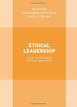 Ethical Leadership: Indian And European Spiritual Approaches