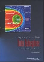 Exploration Of The Outer Heliosphere And The Local Interstellar Medium: A Workshop Report