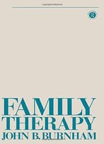 Family Therapy: First Steps Towards A Systemic Approach