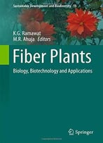 Fiber Plants: Biology, Biotechnology And Applications