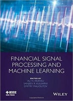 Financial Signal Processing And Machine Learning