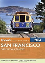 Fodor's San Francisco: With The Wine Country (Full-Color Travel Guide)