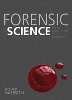 Forensic Science: From The Crime Scene To The Crime Lab, 2nd Edition