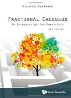 Fractional Calculus: An Introduction For Physicists, 2nd Edition