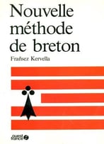 Frañsez Kervella, Nouvelle Méthode De Breton - Hent Nevez D'Ar Brezhoneg