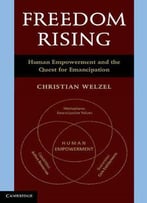 Freedom Rising: Human Empowerment And The Quest For Emancipation