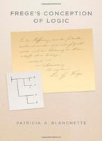 Frege's Conception Of Logic